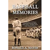 Baseball Memories: A Collection of 101 Poems Celebrating Immortal Players, Classic Games, and Wacky Events of the National Pastime