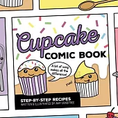 Cupcake Comic Book: Step-By-Step Recipes
