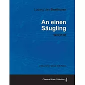 Ludwig Van Beethoven - An Einen S Ugling - Woo108 - A Score for Voice and Piano