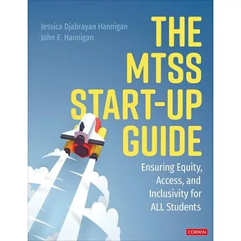 The Mtss Start-Up Guide: Ensuring Equity, Access, and Inclusivity for All Students