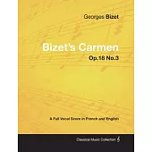 Bizet’’s Carmen - A Full Vocal Score in French and English