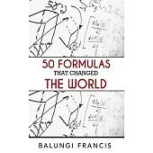 50 Formulas that Changed the World