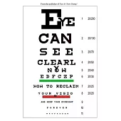 Eye Can See Clearly Now: How to reclaim your vision and keep your eyesight forever