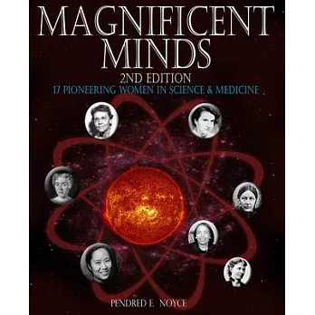 Magnificent minds(1) : seventeen remarkable women of science and medicine /