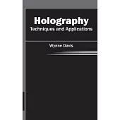 Holography: Techniques and Applications