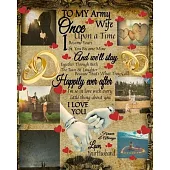 To My Army Wife Once Upon A Time I Became Yours & You Became Mine And We’’ll Stay Together Through Both The Tears & Laughter: 14th Anniversary Gifts Fo