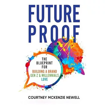 FutureProof: The Blueprint for Building a Brand GenZ and Millennials Love