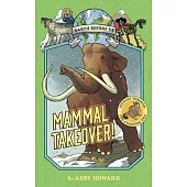 Mammal Takeover! (Earth Before Us #3): Journey Through the Cenozoic Era