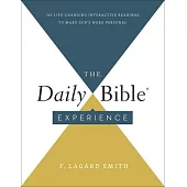 The Daily Bible(r) Experience: 365 Life-Changing Interactive Readings to Make God’’s Word Personal
