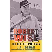 Robert Wise: The Motion Pictures (Revised Edition) (hardback)