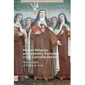 Women Religious and Epistolary Exchange in the Carmelite Reform: The Disciples of Teresa de 0/00vila