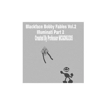 Blackface Bobby Fables Volume Two Illuminati Part Two