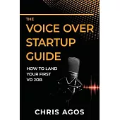 The Voice Over Startup Guide: How to Land Your First VO Job