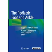 The Pediatric Foot and Ankle: Diagnosis and Management