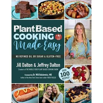 The Whole Food Plant Based Cookbook: Over 100 Recipes