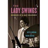 The Lady Swings: Memoirs of a Jazz Drummer