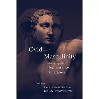 Ovid and Masculinity in English Renaissance Literature