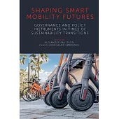 Shaping Smart Mobility Futures: Governance and Policy Instruments in Times of Sustainability Transitions