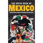 The Great Book of Mexico: Interesting Stories, Mexican History & Random Facts About Mexico