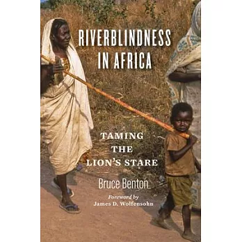 Riverblindness in Africa: Taming the Lion’’s Stare