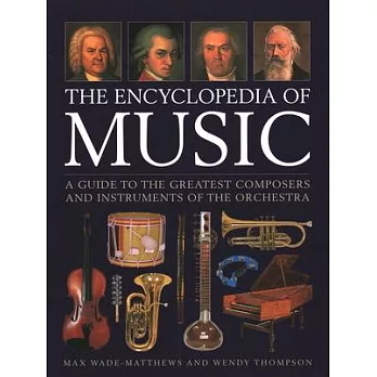 The Encyclopedia of Music: A Guide to the Greatest Composers and the Instruments of the Orchestra