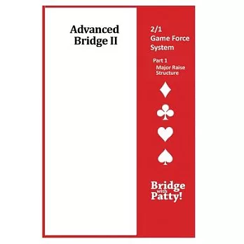 Advanced Bridge II, 2/1 Game Force System Part 1- Major Raise Structure: 2/1 Game Force System Part 1- Major Raise Structure