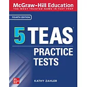 McGraw-Hill Education 5 Teas Practice Tests, Fourth Edition