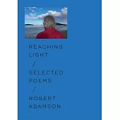 Reaching Light: Selected Poems