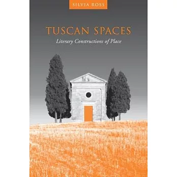 Tuscan Spaces: Literary Constructions of Space