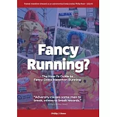 Fancy Running?: The How to Guide to Fancy Dress Marathon Running
