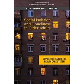 Social Isolation and Loneliness in Older Adults: Opportunities for the Health Care System