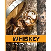 Whiskey Review Journal: Tasting Whiskey Notebook - Cigar Bar Companion - Single Malt - Bourbon Rye Try - Distillery Philosophy - Scotch - Whis