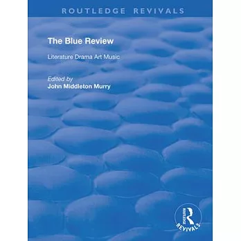 The Blue Review: Literature Drama Art Music Numbers One to Three, May 1913 - July 1913