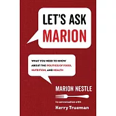 Let’’s Ask Marion: What You Need to Know about the Politics of Food, Nutrition, and Health