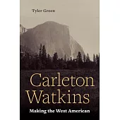 Carleton Watkins: Making the West American