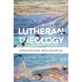 Lutheran Theology: A Grammar of Faith