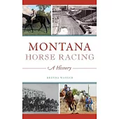 Montana Horse Racing: A History