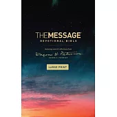 The Message Devotional Bible, Large Print (Softcover): Featuring Notes and Reflections from Eugene H. Peterson