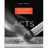 Acts: And You Will Be My Witnesses