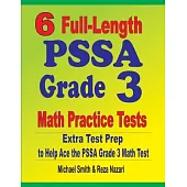 6 Full-Length PSSA Grade 3 Math Practice Tests: Extra Test Prep to Help Ace the PSSA Grade 3 Math Test