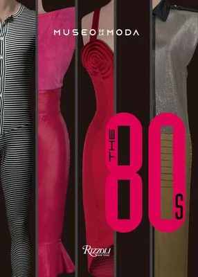 The ’’80s: Museo de la Moda