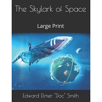 The Skylark of Space: Large Print