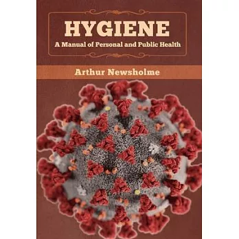 Hygiene: A Manual of Personal and Public Health