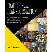 Tradition and Transformation: A Comprehensive Exploration of Three Millenia of Jewish Art and Architecture