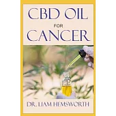 CBD Oil for Cancer: A Detailed Guide On CBD OIL For Treating All Types Of Cancer