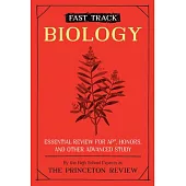 Fast Track: Biology: Essential Review for Ap, Honors, and Other Advanced Study