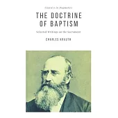 The Doctrine of Baptism: Selected Writings on the Sacrament