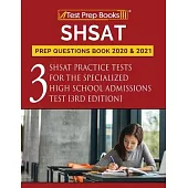 SHSAT Prep Questions Book 2020 and 2021: Three SHSAT Practice Tests for the Specialized High School Admissions Test [3rd Edition]