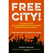 Free City!: The Fight to Save San Francisco’’s City College and Education for All