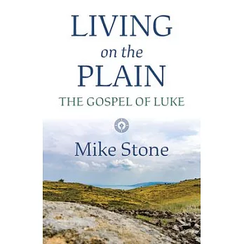 Living on the Plain: The Gospel of Luke
